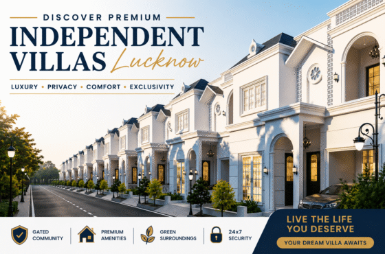Independent Villas Lucknow – The Perfect Blend of Luxury, Privacy, and Investment